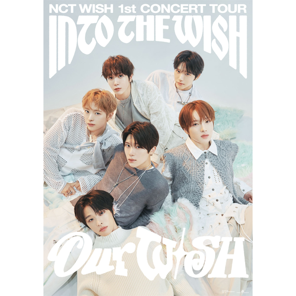 NCT WISH 1st CONCERT TOUR INTO THE WISH : Our WISH in JAPAN