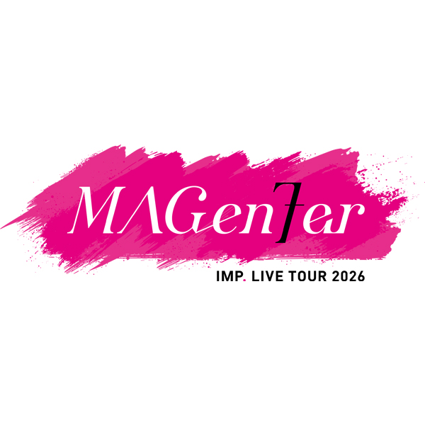 IMP. LIVE TOUR 2026 MAGenter